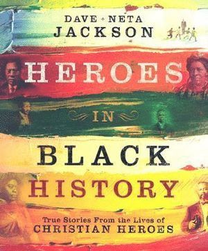 bokomslag Heroes in Black History - True Stories from the Lives of Christian Heroes