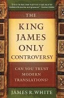 The King James Only Controversy  Can You Trust Modern Translations? 1