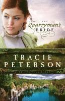 Tracie Peterson - Quarryman`s Bride, Häftad
