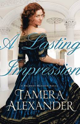 Tamera Alexander - Lasting Impression, Häftad