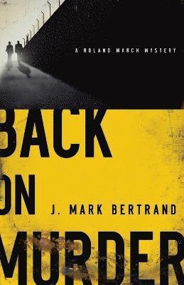 J. Mark Bertrand - Back on Murder, Häftad