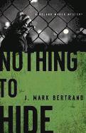 J. Mark Bertrand - Nothing to Hide, Häftad