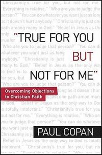 bokomslag True for You, But Not for Me - Overcoming Objections to Christian Faith