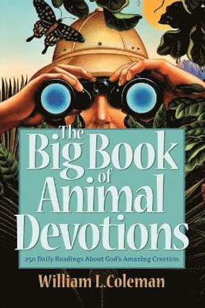bokomslag Big Book of Animal Devotions - 250 Daily Readings About God`s Amazing Creation