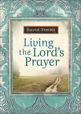 Living the Lord`s Prayer