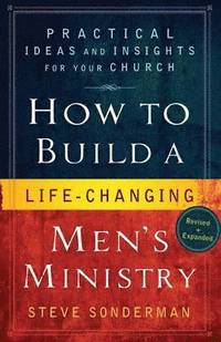 bokomslag How to Build a LifeChanging Men`s Ministry  Practical Ideas and Insights for Your Church