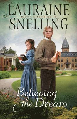 Lauraine Snelling - Believing the Dream, Häftad