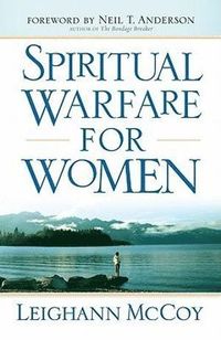 bokomslag Spiritual Warfare for Women - Winning the Battle for Your Home, Family, and Friends