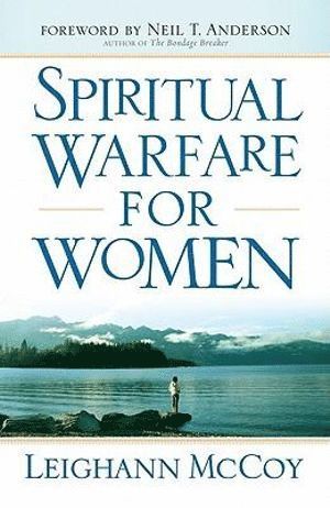 bokomslag Spiritual Warfare for Women  Winning the Battle for Your Home, Family, and Friends