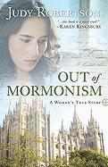 bokomslag Out of Mormonism  A Woman`s True Story