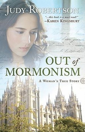 bokomslag Out of Mormonism - A Woman`s True Story