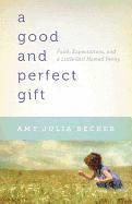 A Good and Perfect Gift - Faith, Expectations, and a Little Girl Named Penny 1