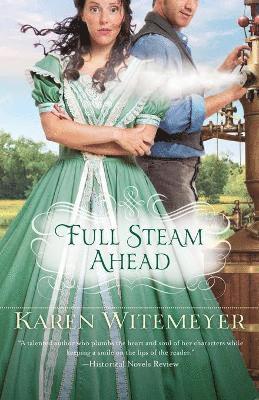 Karen Witemeyer - Full Steam Ahead, Häftad