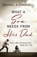 Michael O'Donnell - What a Son Needs from His Dad, Häftad