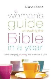 bokomslag A Woman`s Guide to Reading the Bible in a Year  A LifeChanging Journey Into the Heart of God