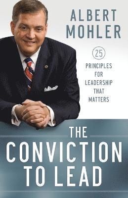 bokomslag The Conviction to Lead: 25 Principles for Leadership That Matters