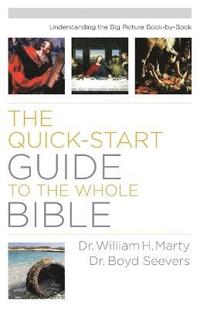 bokomslag QuickStart Guide to the Whole Bible, The Understa nding the Big Picture BookbyBook