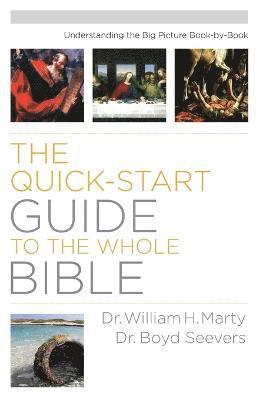 QuickStart Guide to the Whole Bible, The Understa nding the Big Picture BookbyBook 1