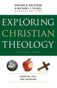 bokomslag Exploring Christian Theology  Creation, Fall, and Salvation