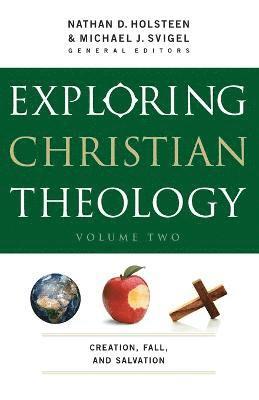 Exploring Christian Theology  Creation, Fall, and Salvation 1