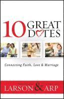 bokomslag 10 Great Dates  Connecting Faith, Love & Marriage