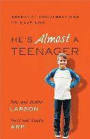 bokomslag He`s Almost a Teenager  Essential Conversations to Have Now