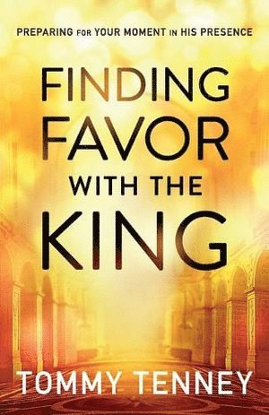 bokomslag Finding Favor With the King - Preparing For Your Moment in His Presence