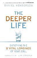 bokomslag Deeper Life: Satisfying the 8 Vital Longings of Your Soul