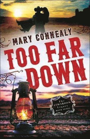 Mary Connealy - Too Far Down, Häftad
