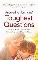 bokomslag Answering Your Kids` Toughest Questions - Helping Them Understand Loss, Sin, Tragedies, and Other Hard Topics