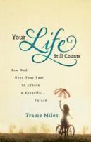 bokomslag Your Life Still Counts: How God Uses Your Past to Create a Beautiful Future
