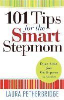 bokomslag 101 Tips for the Smart Stepmom  Expert Advice From One Stepmom to Another