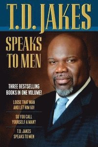 bokomslag T.D. Jakes Speaks to Men