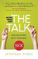 Jonathan Mckee, Jonathan McKee - More Than Just the Talk – Becoming Your Kids` Go–To Person About Sex, Häftad
