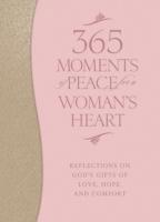 365 Moments of Peace for a Woman's Heart 1