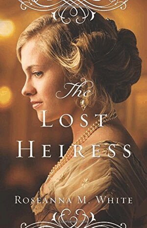 Roseanna M. White - Lost Heiress, Häftad