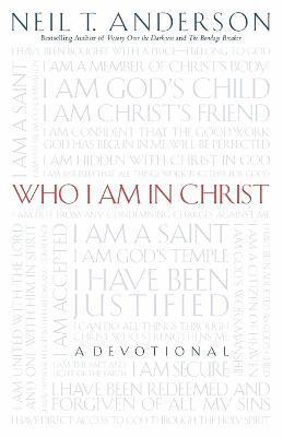 Neil T. Anderson, Neil T Anderson - Who I Am in Christ, Häftad