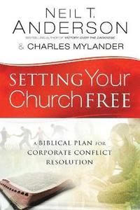 bokomslag Setting Your Church Free - A Biblical Plan for Corporate Conflict Resolution