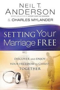 bokomslag Setting Your Marriage Free - Discover and Enjoy Your Freedom in Christ Together