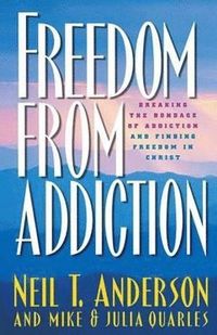 bokomslag Freedom from Addiction - Breaking the Bondage of Addiction and Finding Freedom in Christ