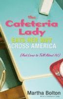 bokomslag The Cafeteria Lady Eats Her Way Across America