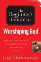 bokomslag The Beginner's Guide to Worshiping God