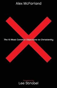 bokomslag The 10 Most Common Objections to Christianity