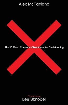 10 Most Common Objections to Christianity