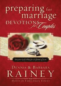 Preparing for Marriage Devotions for Couples  Discover God`s Plan for a Lifetime of Love 1