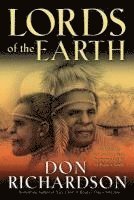bokomslag Lords of the Earth  An Incredible but True Story from the StoneAge Hell of Papua`s Jungle