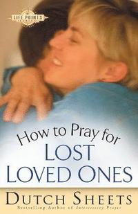 bokomslag How to Pray for Lost Loved Ones