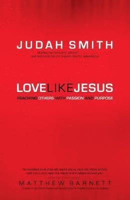 Love Like Jesus – Reaching Others with Passion and Purpose