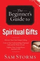 bokomslag The Beginner`s Guide to Spiritual Gifts