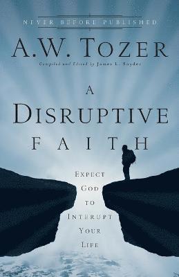 A Disruptive Faith  Expect God to Interrupt Your Life 1